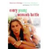 Every Young Woman's Battle: Guarding Your Mind, Heart, and Body in a Sex-Saturated World by Shannon Ethridge, Stephen Arterburn, Josh McDowell